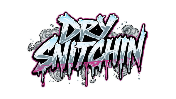Dry Snitchin